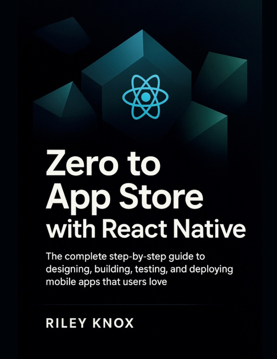 Könyv Zero to App Store with React Native RILEY KNOX