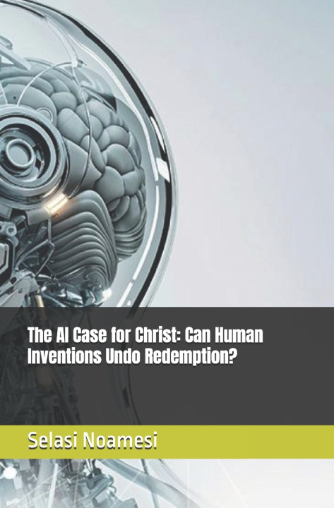 Kniha The AI Case for Christ Selasi Noamesi