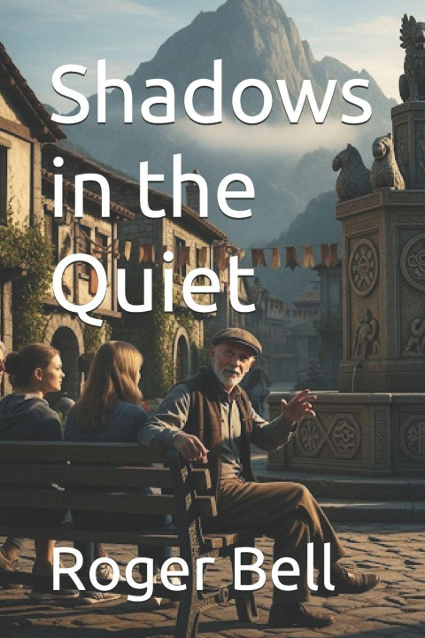 Knjiga Shadows in the Quiet Roger Bell
