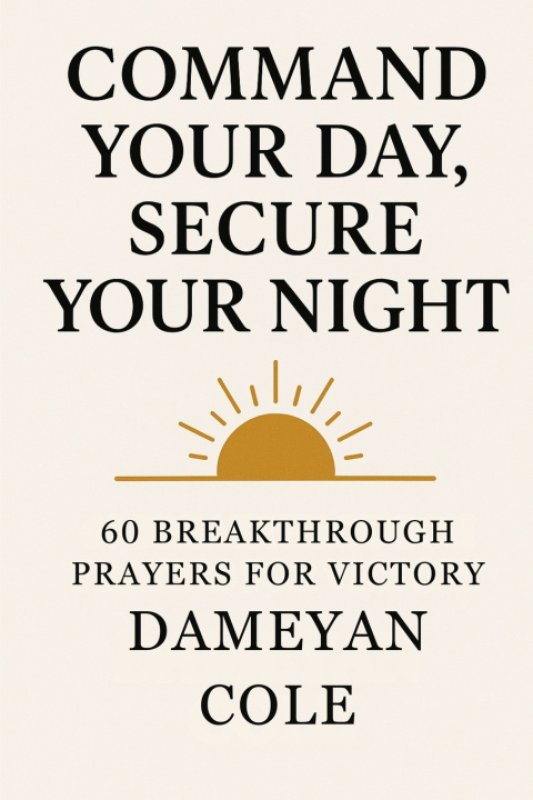 Knjiga Command Your Day, Secure Your Night Dameyan Cole