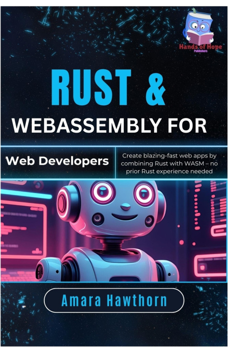 Könyv Rust & WebAssembly for Web Developers AMARA Hawthorn