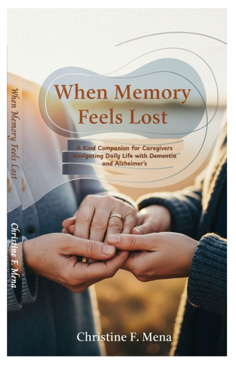 Book When Memory Feels Lost Christine F. Mena