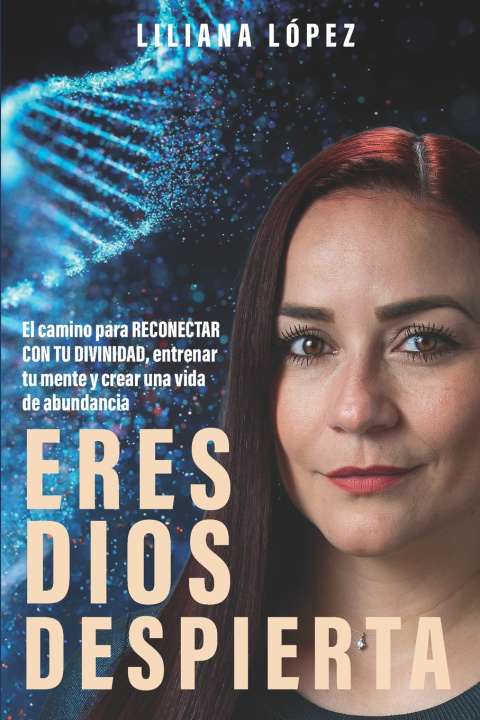 Kniha ERES DIOS. DESPIERTA Liliana López