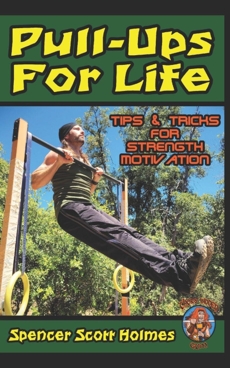 Knjiga Pull-Ups For Life Spencer Scott Holmes