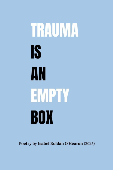 Kniha Trauma Is An Empty Box Isabel Roldán O'Hearon