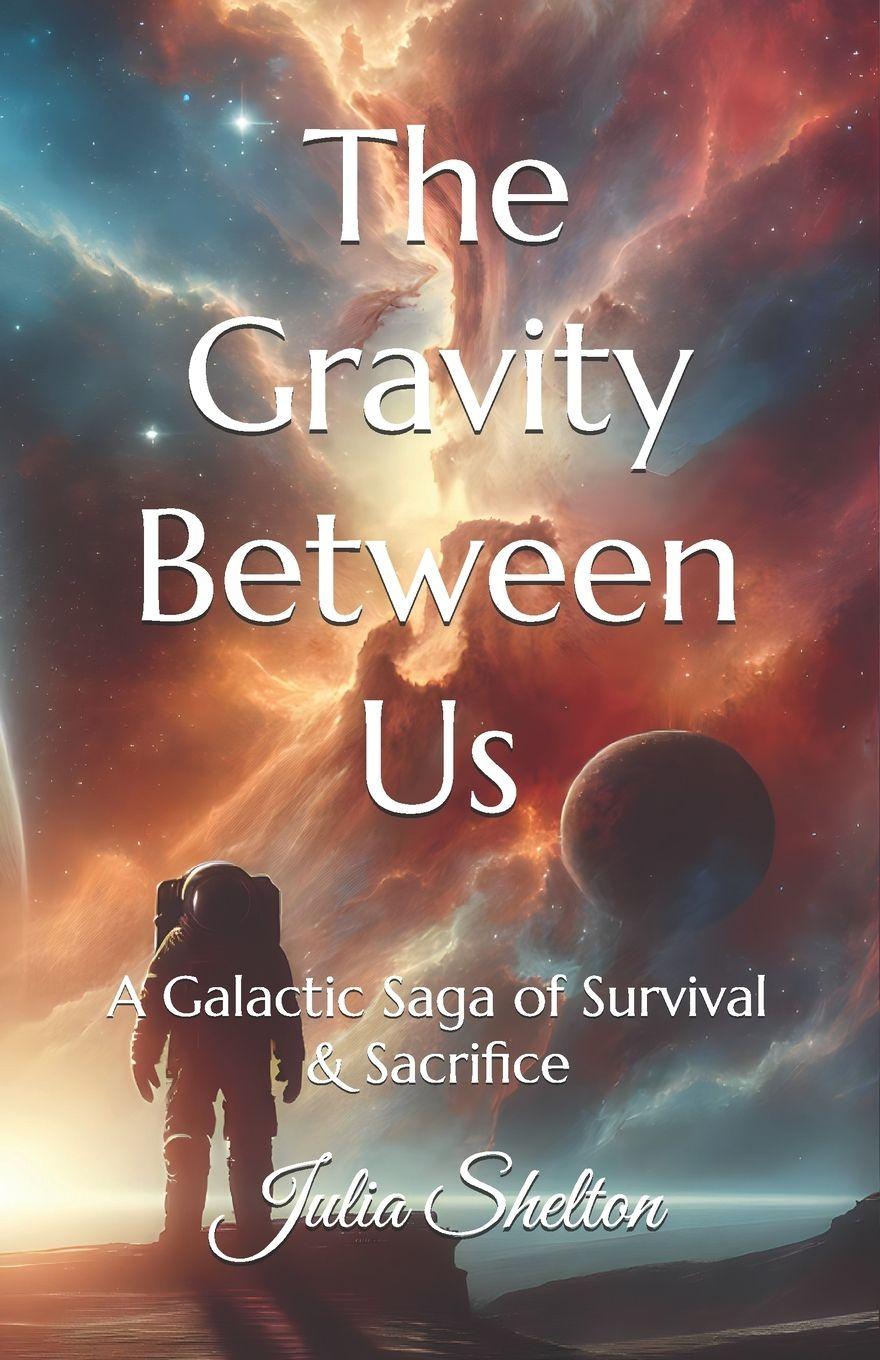 Kniha The Gravity Between Us Julia Shelton