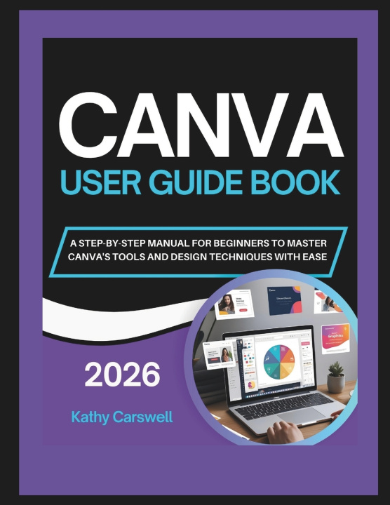 Knjiga CANVA USER GUIDE BOOK KATHY CARSWELL
