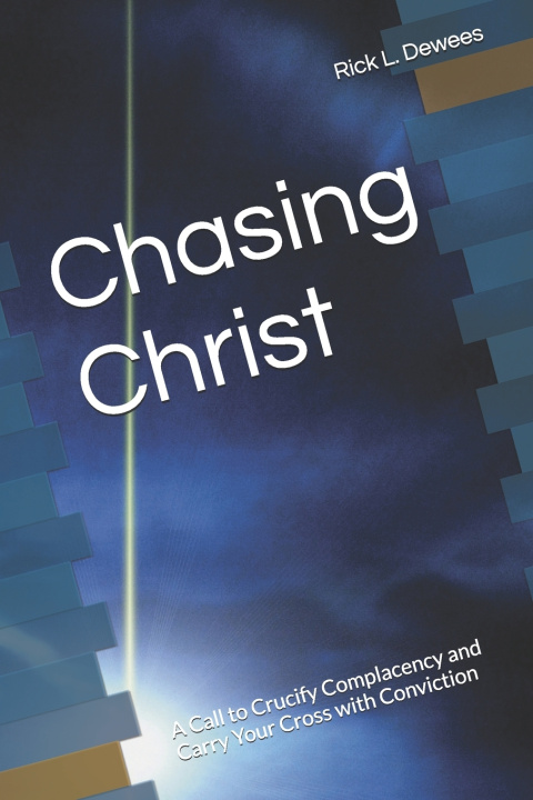 Book Chasing Christ Rick L Dewees