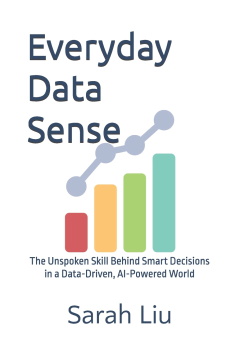 Kniha Everyday Data Sense Sarah Liu