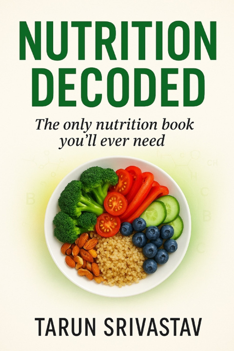 Knjiga NUTRITION DECODED Tarun Srivastav