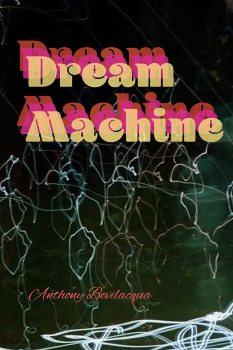 Book Dream Machine Anthony Bevilacqua
