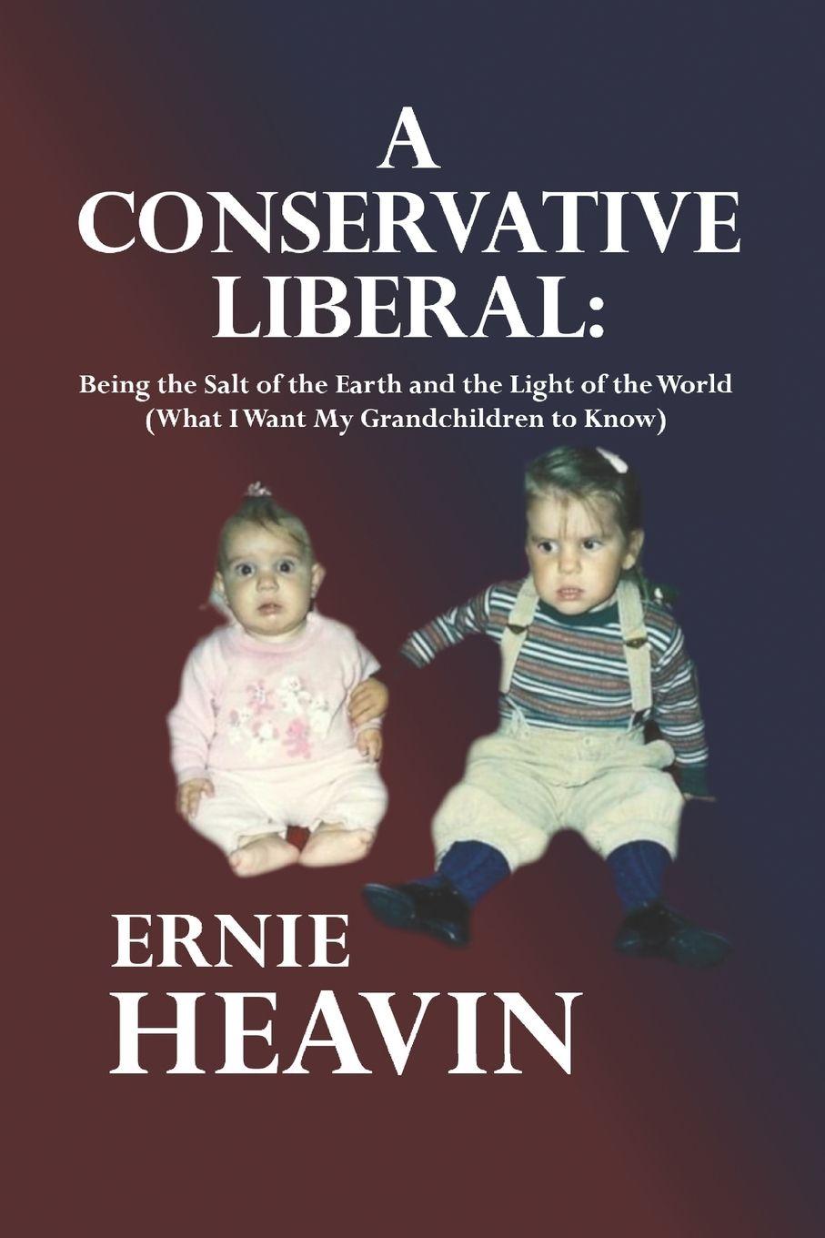 Knjiga A Conservative Liberal Ernie Heavin