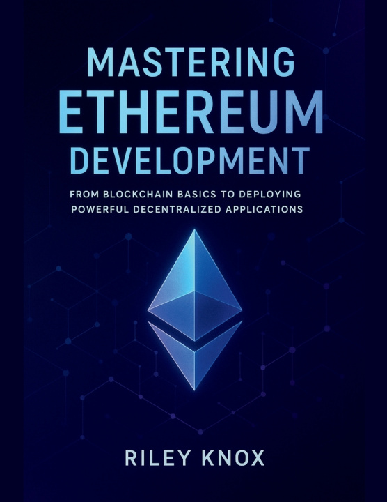 Book Mastering Ethereum Development RILEY KNOX