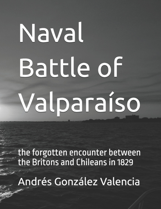 Knjiga Naval Battle of Valparaíso Andrés González Valencia