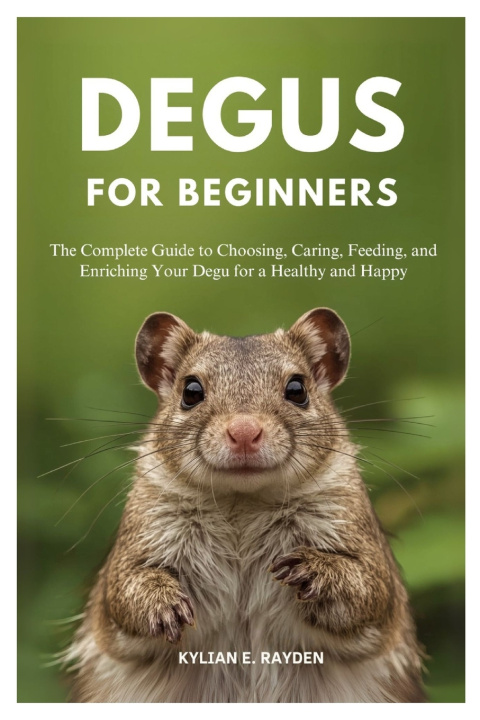 Kniha Degus for Beginners Kylian E. Rayden