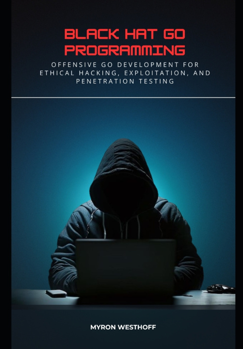 Könyv Black Hat Go Programming Myron Westhoff