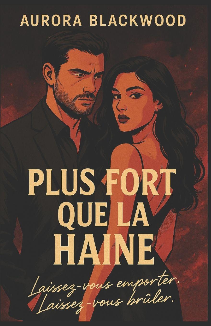 Kniha PLUS FORT QUE LA HAINE Aurora BLACKWOOD