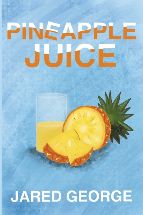 Kniha Pineapple Juice Jared George