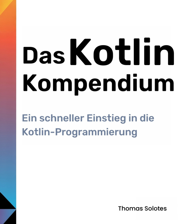 Kniha Das Kotlin-Kompendium Thomas Solotes