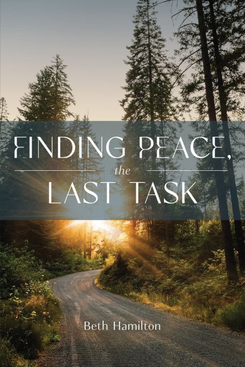 Kniha Finding Peace, the Last Task Beth Hamilton
