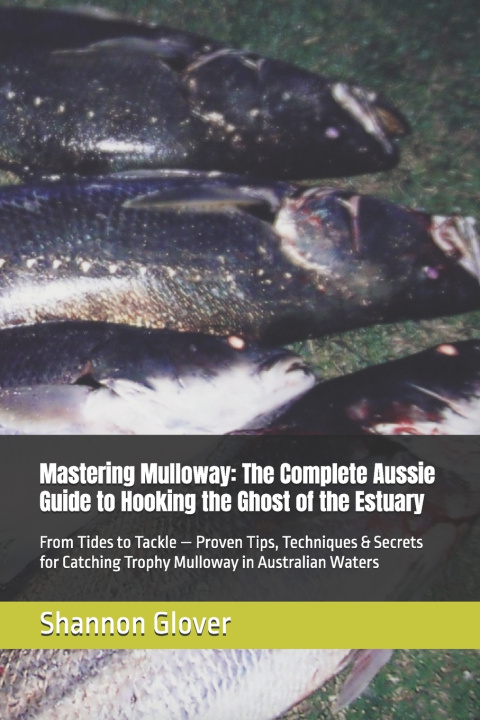 Könyv Mastering Mulloway Shannon Glover