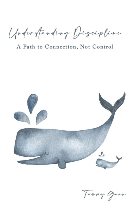 Kniha Understanding Discipline Tammy Gann