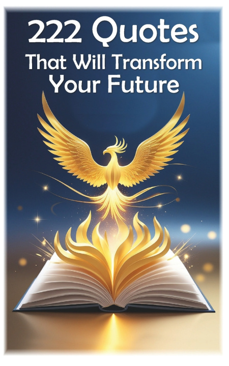 Kniha 222 Quotes That Will Transform Your Future Farhad Hemmatkhah Kalibar