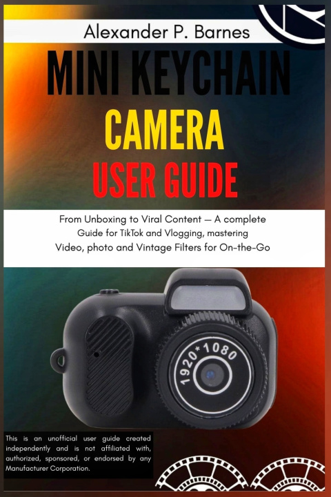Kniha Mini Keychain Camera User Guide Alexander P. Barnes