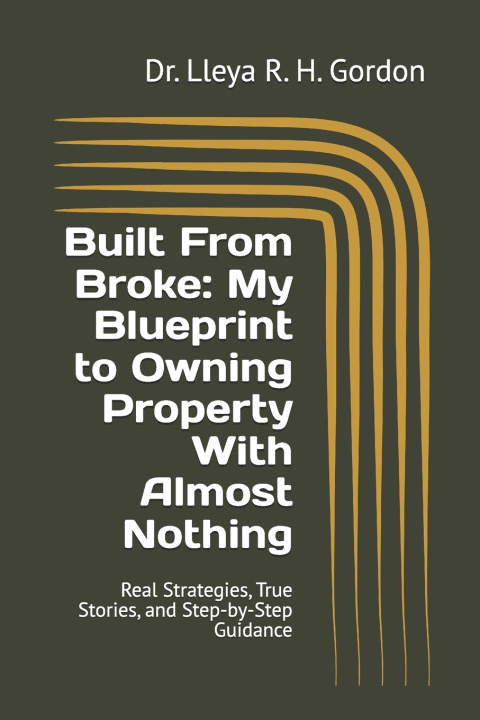 Kniha Built From Broke Dr. Lleya R. H. Gordon