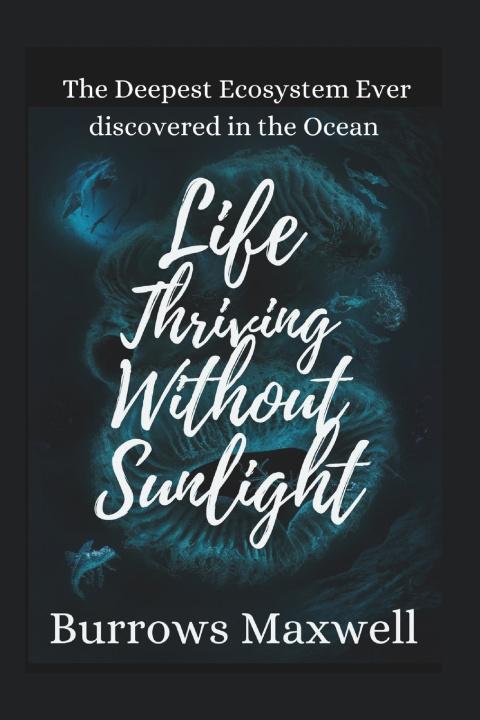 Kniha Life Thriving Without Sunlight Burrows Maxwell