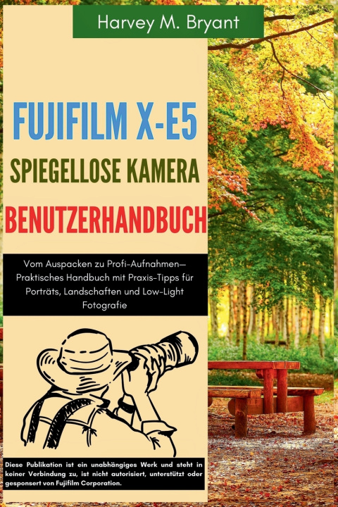 Kniha Fujifilm X-E5 Spiegellose Kamera Benutzerhandbuch Klaus Schneider