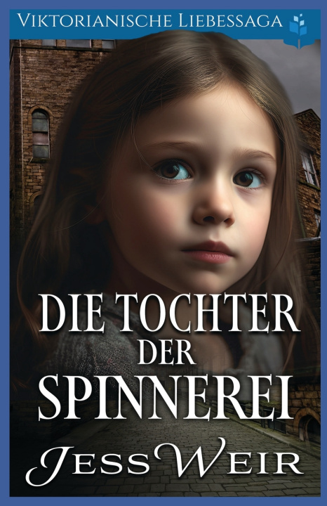 Kniha Die Tochter der Spinnerei Jess Weir