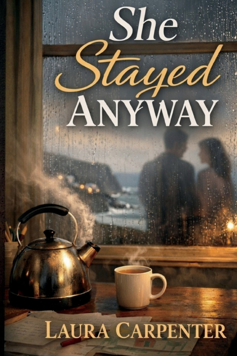 Kniha She Stayed Anyway Laura Carpenter
