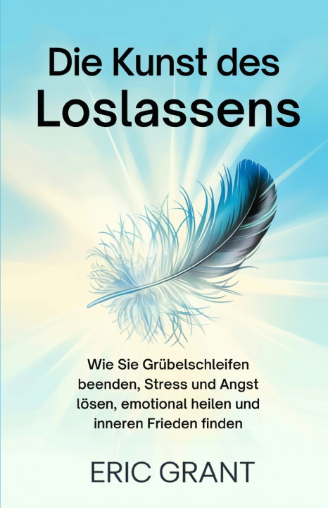Kniha Die Kunst des Loslassens Eric Grant