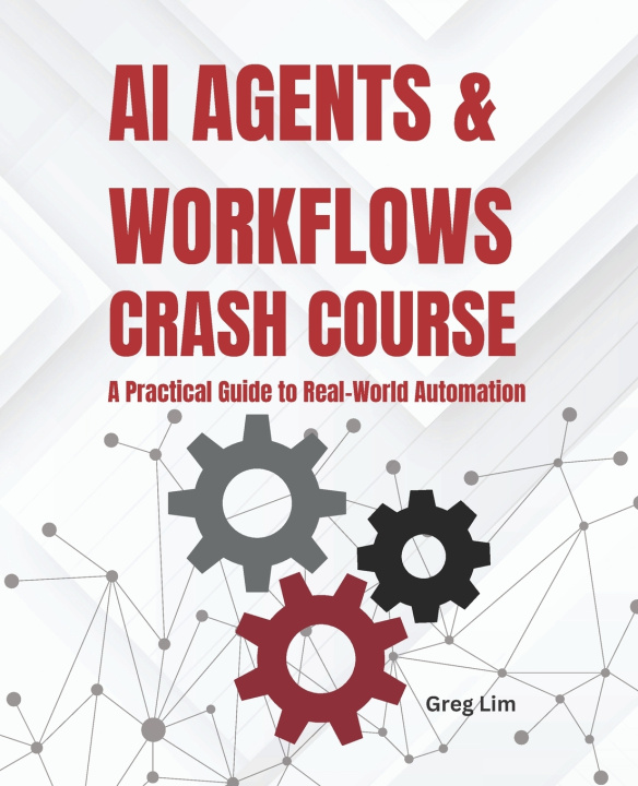 Kniha AI Agents and Workflows Crash Course Greg Lim