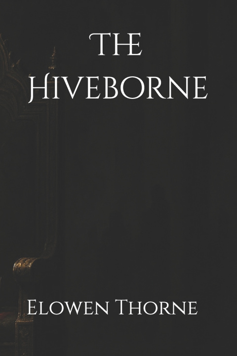Kniha The Hiveborne Elowen Thorne