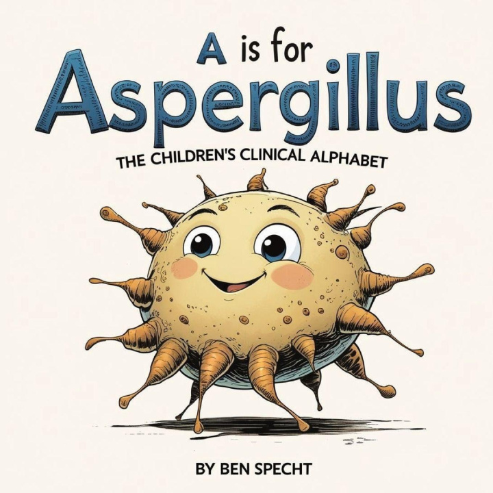 Kniha A is for Aspergillus Ben Specht