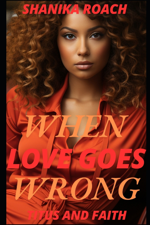 Kniha When Love Goes Wrong Shanika Roach