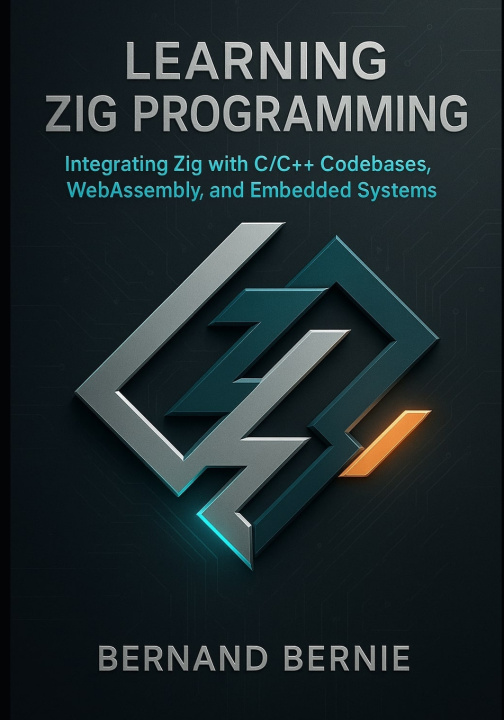 Libro Learning Zig Programming Bernand Bernie