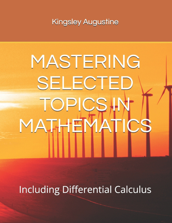 Kniha MASTERING SELECTED TOPICS IN MATHEMATICS Kingsley Augustine