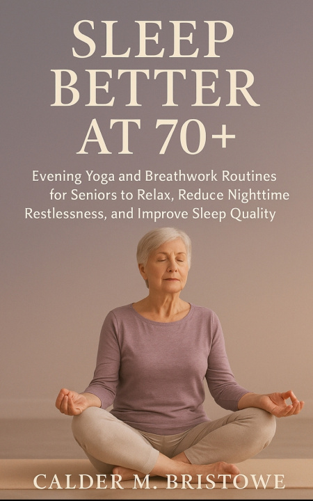 Kniha Sleep Better at 70+ Calder M. Bristowe