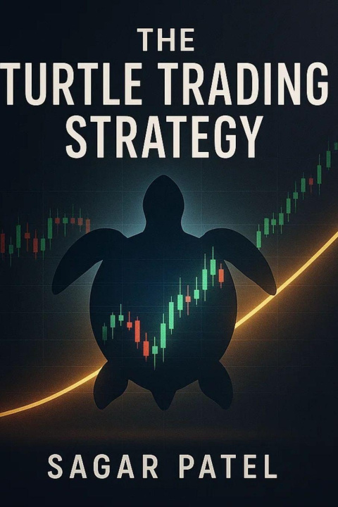 Kniha The Turtle Trading Strategy Sagar Patel