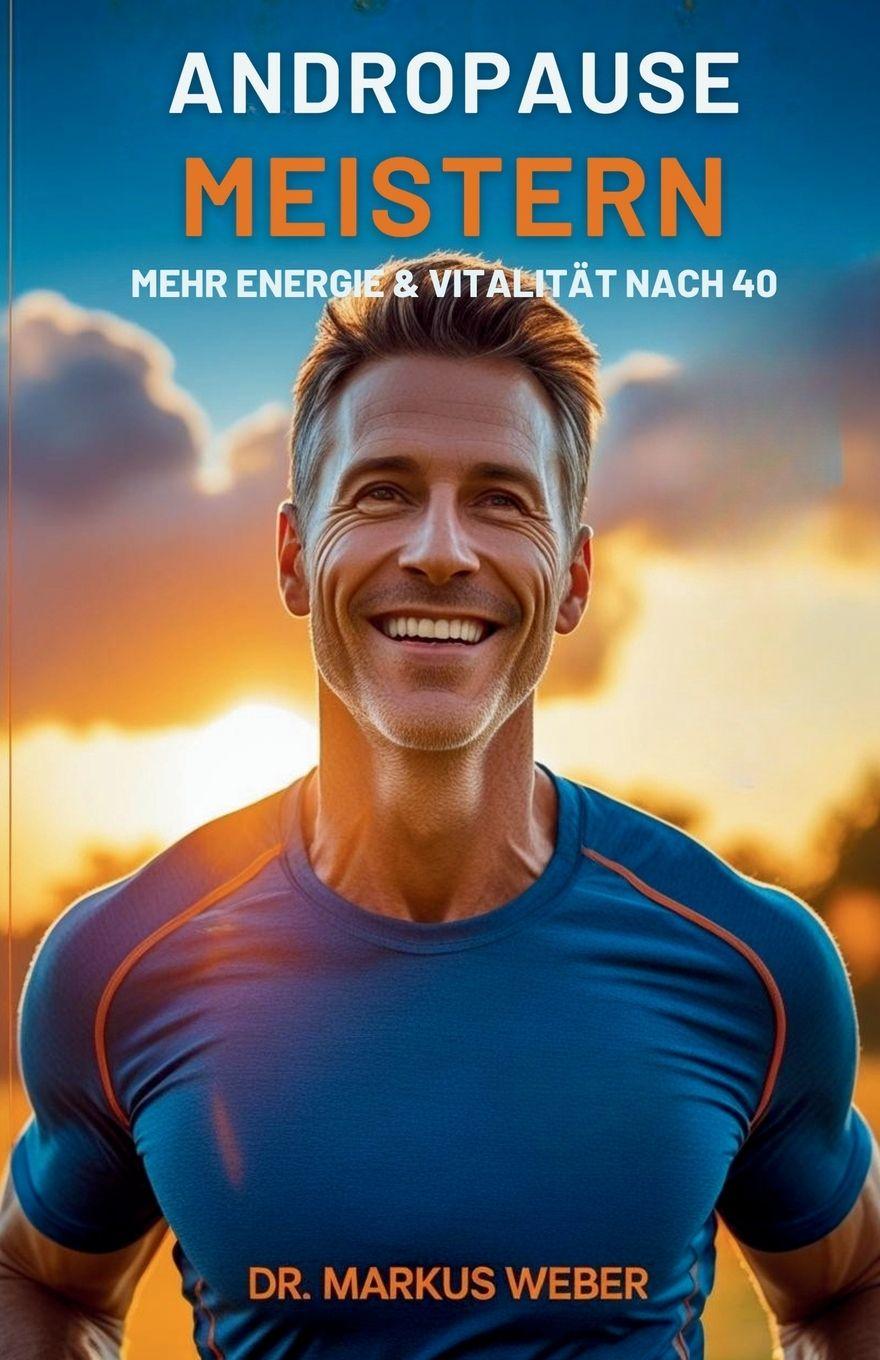 Kniha Andropause Meistern Dr. Markus Weber