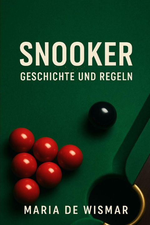 Kniha Snooker - Geschichte und Regeln Maria de Wismar