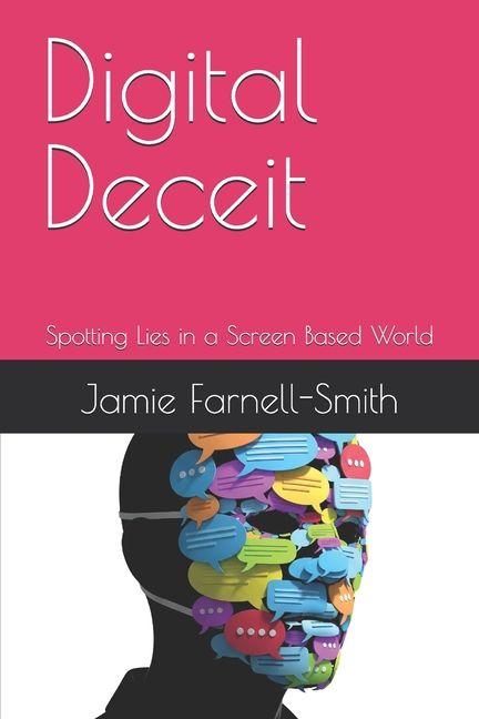 Книга Digital Deceit Jamie Farnell-Smith
