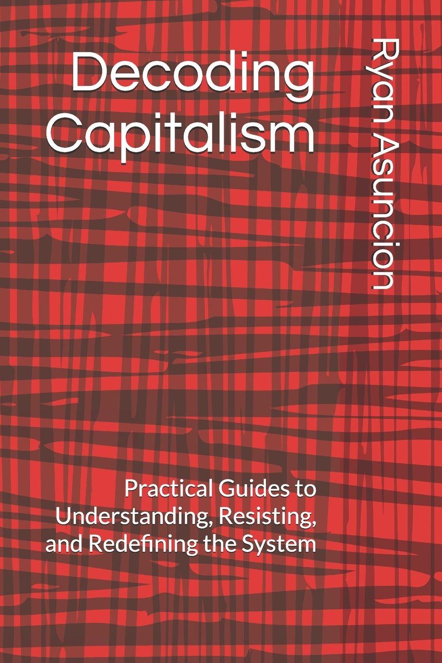 Könyv Decoding Capitalism Ryan Asuncion