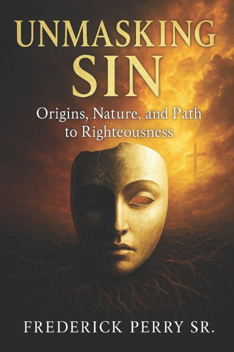 Kniha Unmasking Sin Frederick Perry Sr