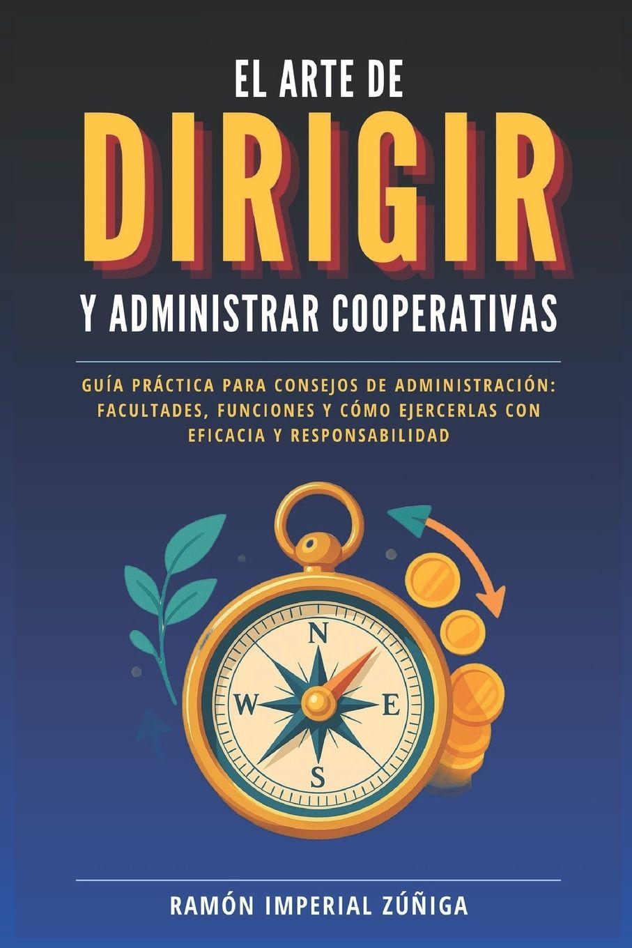 Kniha El arte de DIRIGIR y ADMINISTRAR las Cooperativas Ramón Imperial Zúñiga