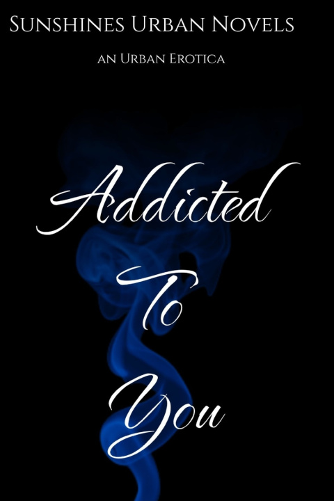 Kniha Addicted To You SUNSHINES URBAN NOVELS