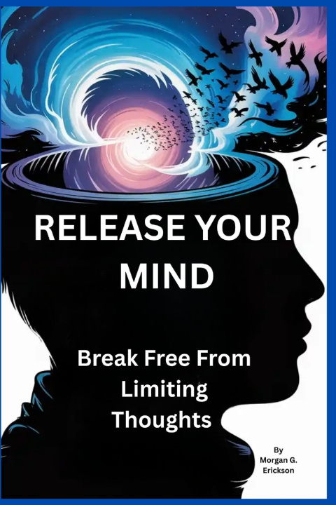 Kniha Release Your Mind Morgan G. Erickson